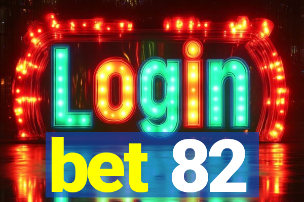 bet 82